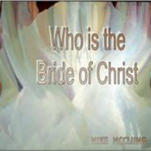 Who is the Bride of Christ